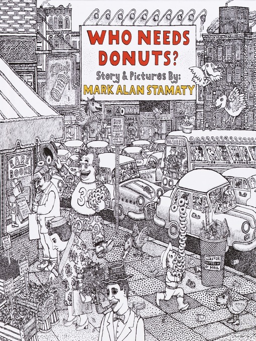 Title details for Who Needs Donuts? by Mark Alan Stamaty - Available